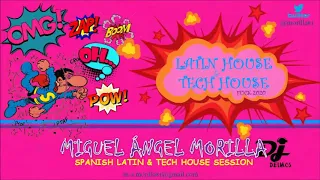 LATIN & TECH HOUSE SESSION BY  MIGUEL ÁNGEL MORILLA