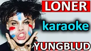 Loner ♥ YUNGBLUD ♥ Karaoke Instrumental by SoMusique