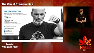 J-Fall 2021 keynote: Sander Hoogendoorn - The Zen of Programming. A journey towards writing code