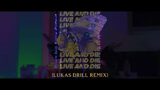 Dynoro feat. Sophie Simmons - Live and Die ( LUKAS DRILL REMIX )