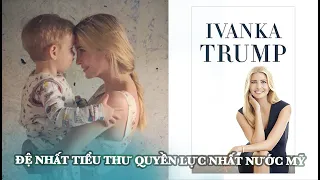 Ivanka Trump | Đệ nhất tiểu thư quyền lực nhất trong lịch sử nước Mỹ | VGT TV