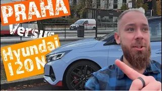 Praha versus Hyundai I 20N - Jak se popere tenhle HotHatch s Prahou v pátek?