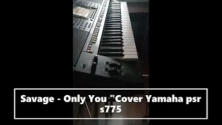 Savage - Only You "Cover Yamaha psr s775"