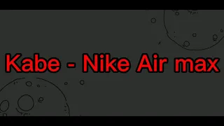 Kabe - Nike Air max -----Tekst