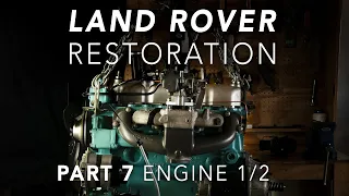 Land Rover Restoration Part 7 - Engine 1/2