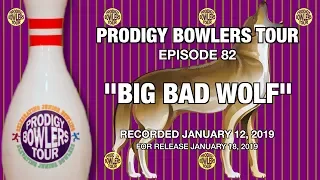 PRODIGY BOWLERS TOUR -- 01-12-2019 -- Big Bad Wolf