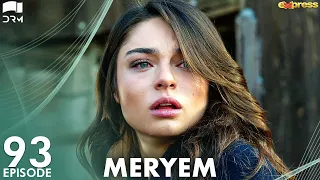 MERYEM - Episode 93 | Turkish Drama | Furkan Andıç, Ayça Ayşin | Urdu Dubbing | RO1Y