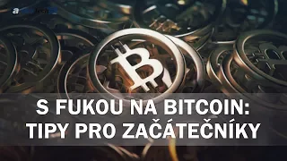 S Františkem Fukou na Bitcoin #4: Tipy pro začátečníky!