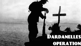 Дарданелльская операция | Dardanelles operation