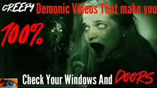 Creepy Demonic Videos That Make You Check Your Windows And Doors: WARNING