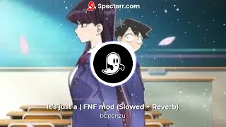 It's just a | FNF mod (Slowed and Reverb)