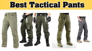 Top 10 Best Tactical Pants 2023