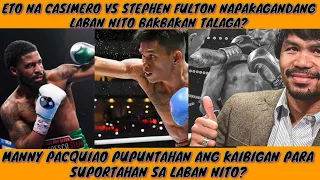 CASIMERO SINABING PARANG SI TANK DAVIS ITO? AT STEPHEN FULTON NABA ANG NEXT FIGHT?