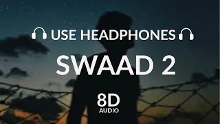 Swaad 2 🖤 (8D AUDIO) Mand X Deol Harman X @WesternVibes Latest Punjabi Song 2022