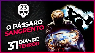 31 Dias de Terror | O Pássaro Sangrento - 23/Out