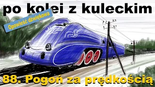Po kolei z Kuleckim - Odcinek 88 - Pogoń za prędkością (opowieść dźwiękowa)