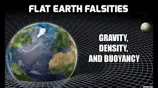 Flat Earth Falsities - Gravity, Density, and Buoyancy