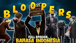 SKIBIDI TOILET MULTIVERSE BLOOPERS BAHASA INDONESIA ( ALL EPISODE )