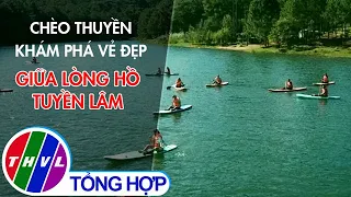 Chèo thuyền khám phá vẻ đẹp giữa lòng hồ Tuyền Lâm