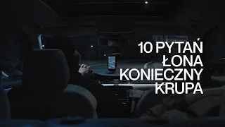 Łona x Konieczny x Krupa – 10 PYTAŃ