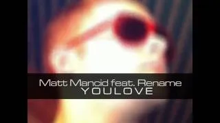 Matt Mancid Feat. Rename - Youlove (Original Mix)