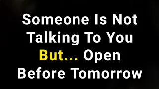 11:11💫 Angels are saying, Someone Is NotTalking To You But... God message for you today