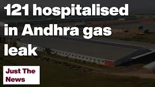 Andhra gas leak: 121 people hospitalised, probe ordered | Just The News: 03-08-22