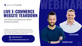 Webinar: LIVE E-commerce Website Teardown andLIVE CRO Evaluations & UX/UI Enhancements