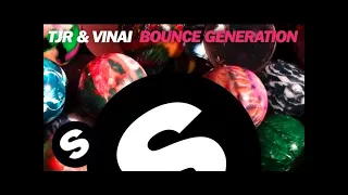 TJR & VINAI - Bounce Generation (Original Mix)