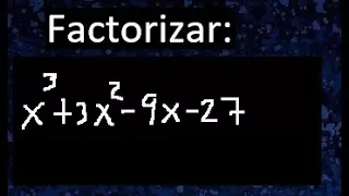 x^3+3x^2-9x-27 Factorizar , polinomio de grado 3 con el método de agrupación de términos