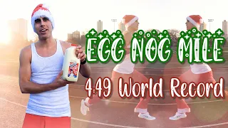 EGG NOG MILE WORLD RECORD - 4:49