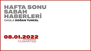 #CANLI | Damla Doğan Tuncel ile Hafta Sonu Sabah Haberleri | 08 OCAK 2022 |  #HalkTV