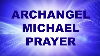 Archangel Michael Prayer for Cleansing, Protection and Shielding - Archangel Michael Blessing