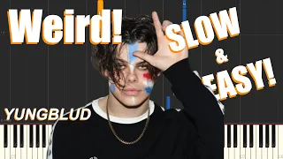 Weird! - YUNGBLUD (SLOW & EASY Piano Tutorial)