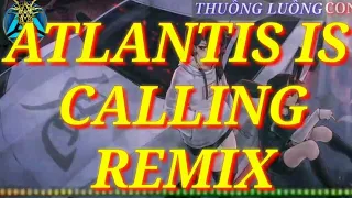 Nightcore - Atlantis is calling remix