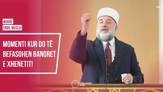 Momenti kur do të befasohen banoret e xhenetit! - Hoxhë Fadil Musliu