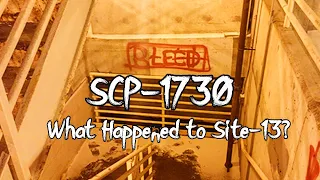 SCP-1730 Was geschah mit der site-13?