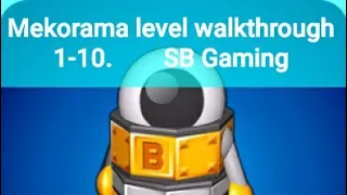 #Mekorama-gameplay walkthrough part-1,level 1,2,3,4,5,6,7,8,9,10.SB Gaming