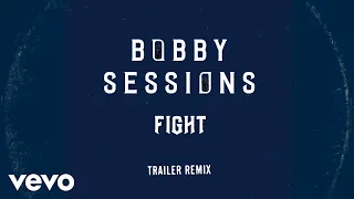 Bobby Sessions - FIGHT (Declaration Remix / Audio)