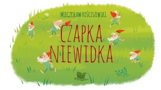 CZAPKA NIEWIDKA – Bajkowisko - bajki dla dzieci – słuchowisko – bajka dla dzieci (audiobook)