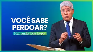 A IMPORTÂNCIA do PERDÃO na VIDA do CRISTÃO - Hernandes Dias Lopes