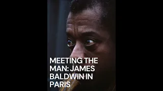 Meeting the man excerpt James Baldwin 1970, Paris