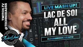 All My Love by Elderbrook vs Lac de Soi by NTO | Live DJ MashUp!