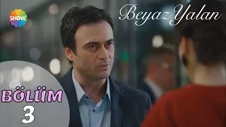 Beyaz Yalan 3.Bölüm