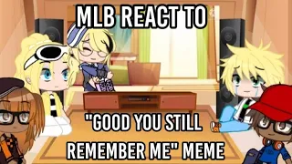 MLB react to "Good you still remember me" meme - AU - Remake