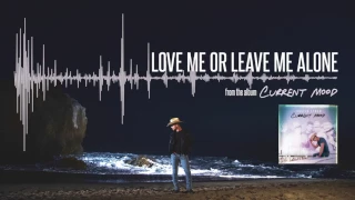 Dustin Lynch - Love Me Or Leave Me Alone (ft. Karen Fairchild) - (Official Audio)