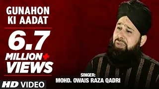 Official : Gunahon Ki Aadat Full (HD) Naat | T-Series Islamic Music | Mohd. Owais Raza Qadri