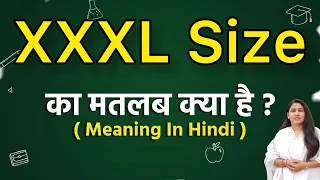 XXXL size meaning in hindi | XXXL size ka matlab kya hota hai | Word meaning