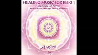 Healing Music For Reiki Vol 1 - Aeoliah
