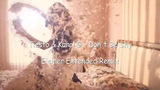 Tiësto & Karol G - Don't Be Shy | Elemer Extended Remix 🔥